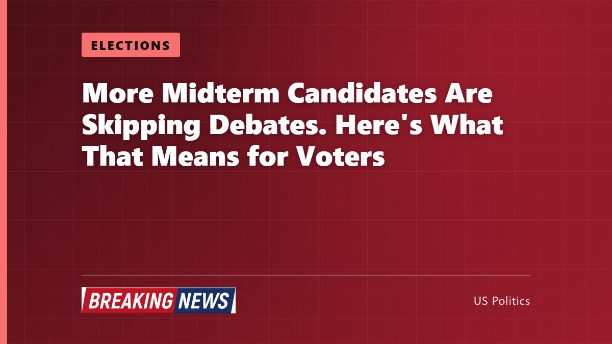 More Midterm Candidates Are Skipping Debates. Here's What That Means for Voters